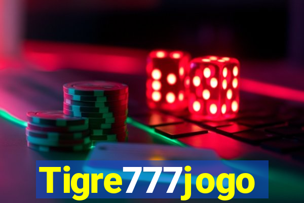 Tigre777jogo