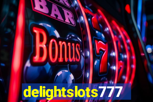 delightslots777