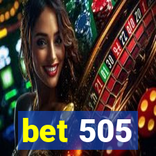 bet 505