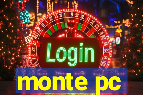 monte pc