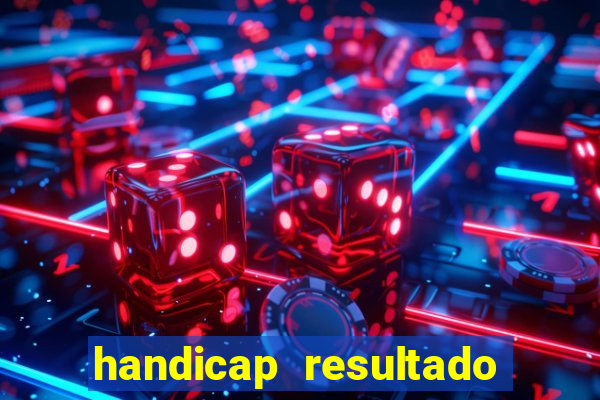 handicap resultado final 2