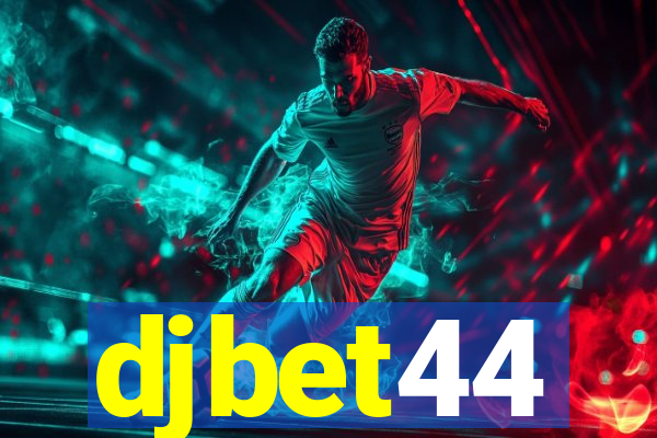 djbet44