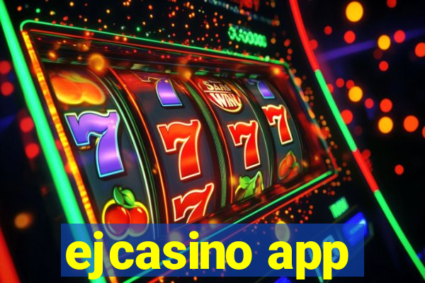 ejcasino app