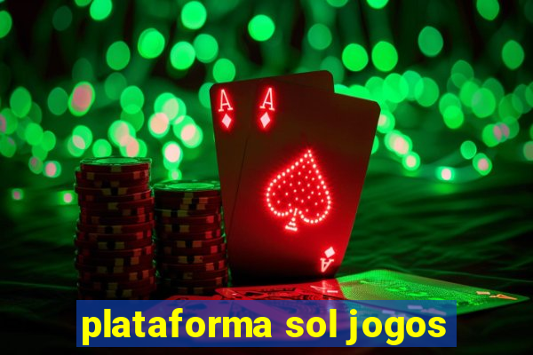 plataforma sol jogos