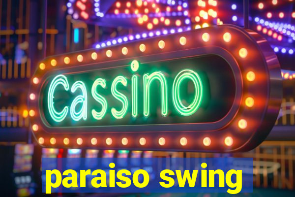 paraiso swing