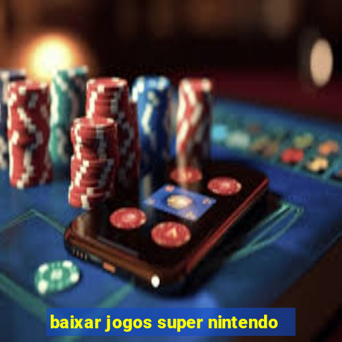 baixar jogos super nintendo