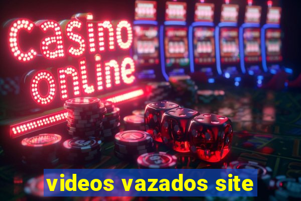 videos vazados site