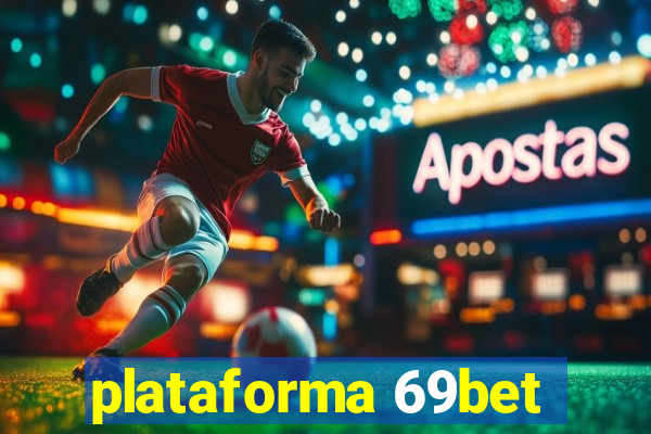 plataforma 69bet