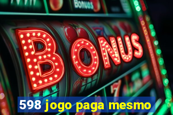 598 jogo paga mesmo