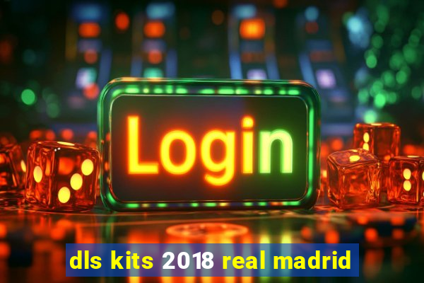 dls kits 2018 real madrid