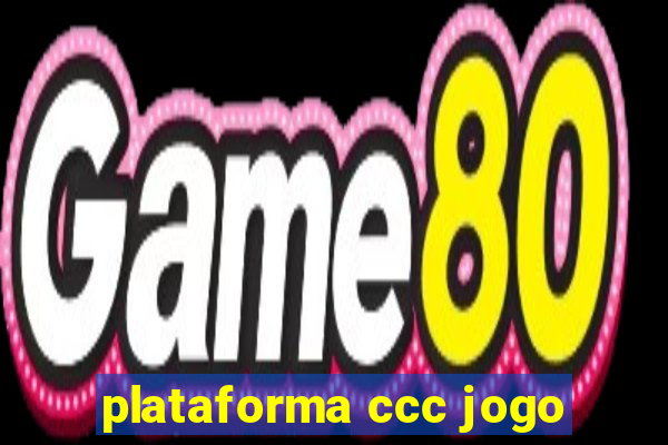 plataforma ccc jogo