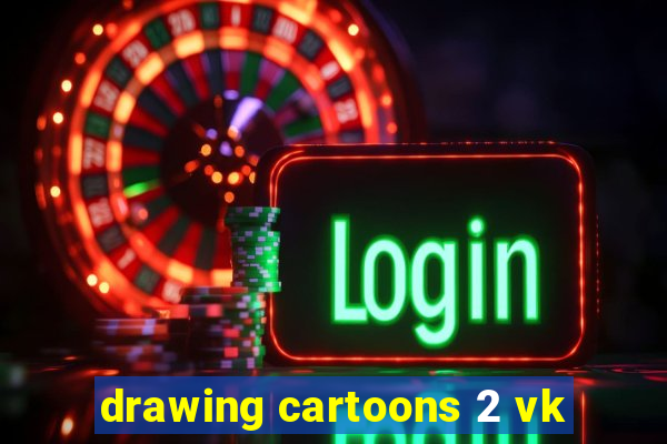 drawing cartoons 2 vk