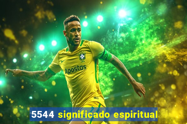 5544 significado espiritual