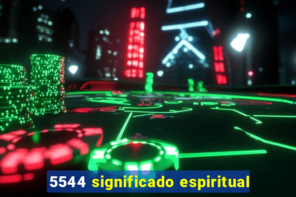 5544 significado espiritual