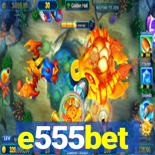 e555bet