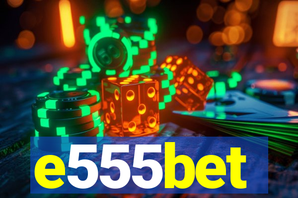 e555bet