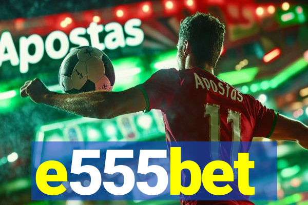 e555bet