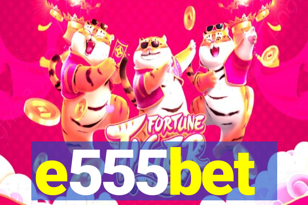 e555bet