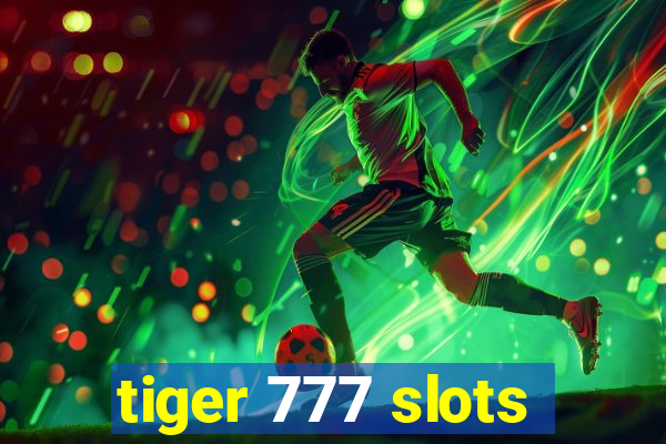 tiger 777 slots