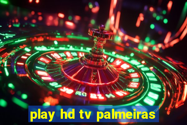 play hd tv palmeiras