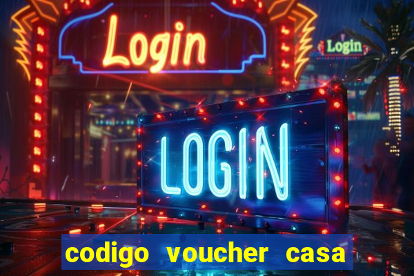 codigo voucher casa de apostas