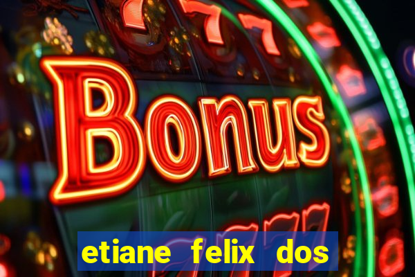 etiane felix dos santos nua