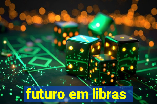 futuro em libras