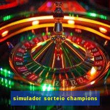 simulador sorteio champions