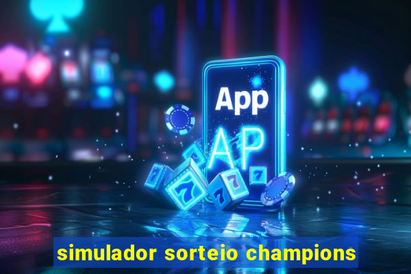 simulador sorteio champions