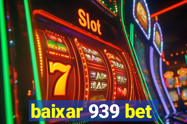 baixar 939 bet