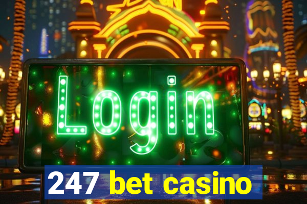 247 bet casino