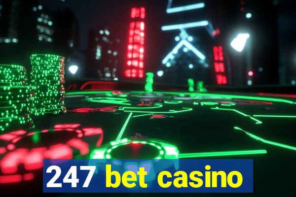 247 bet casino