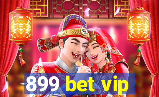 899 bet vip