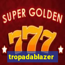 tropadablazer