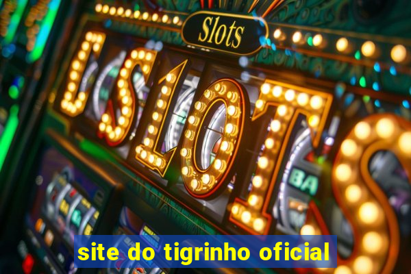 site do tigrinho oficial