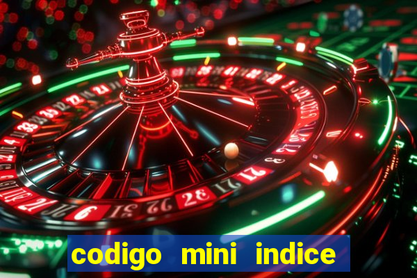 codigo mini indice setembro 2024