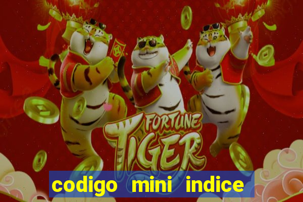 codigo mini indice setembro 2024