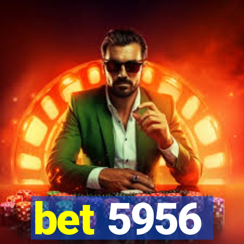 bet 5956