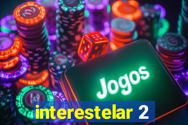 interestelar 2