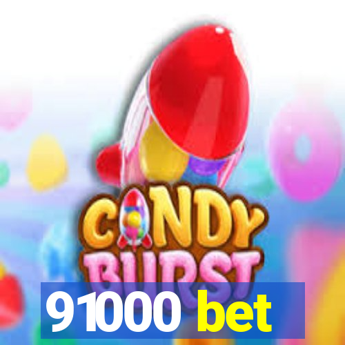 91000 bet