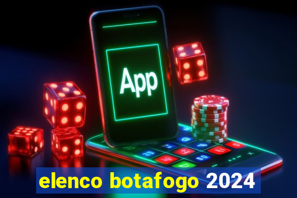 elenco botafogo 2024