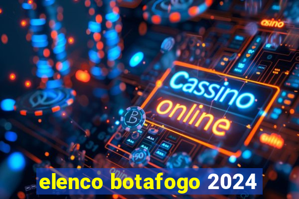 elenco botafogo 2024