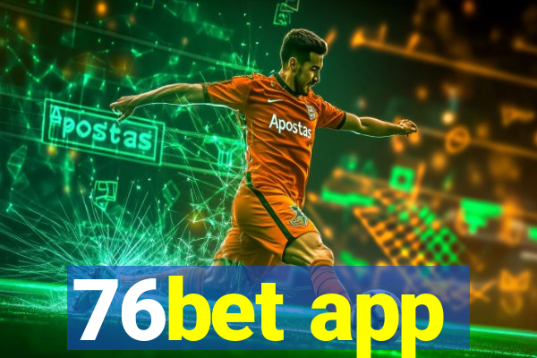 76bet app