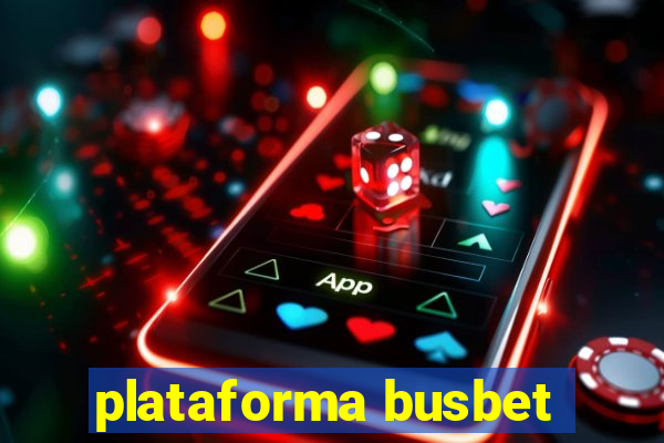 plataforma busbet