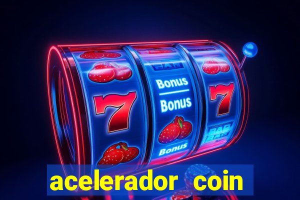 acelerador coin master 2024