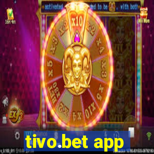 tivo.bet app