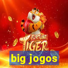 big jogos