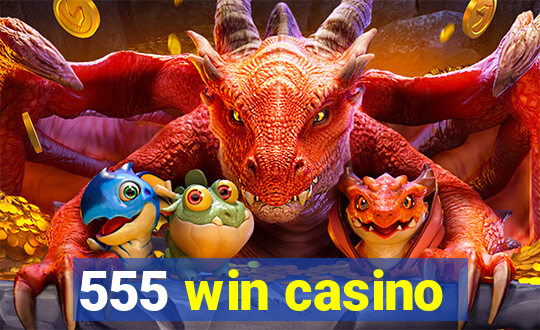 555 win casino