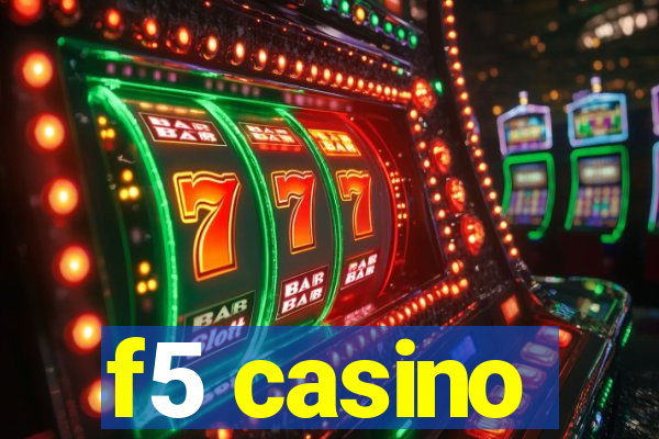 f5 casino