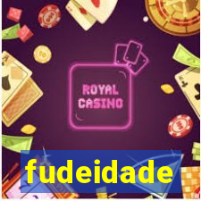 fudeidade